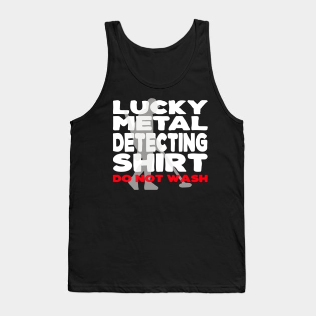 Lucky Metal Detecting Shirt Funny Metal Detecting Tank Top by Jas-Kei Designs